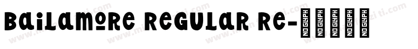 Bailamore Regular Re字体转换